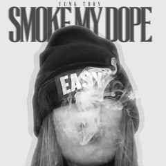 Yung Tory - Smoke My Dope