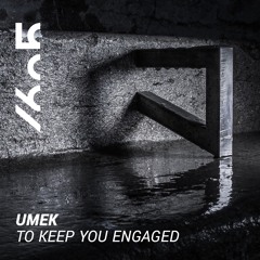 Exclusive Premiere: UMEK - To Keep You Engaged