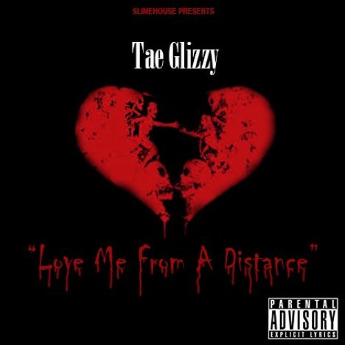 Tae Glizzy - Love Me From A Distance