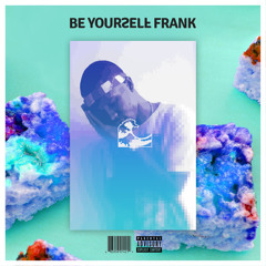 Be Yourself Frank