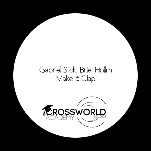 CWA212 : Gabriel Slick, Briel Hollm - Make It Clap (Original Mix) Cut