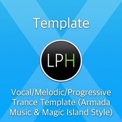 Vocal/Melodic/Progressive Trance Template (Armada Music & Magic Island Records Style)