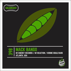 House Saladcast 398 | Mack Bango