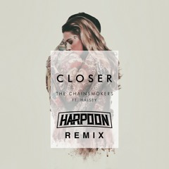 The Chainsmokers ft. Halsey - Closer (Harpoon Remix)