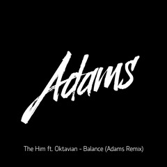 The Him - Balance ft. Oktavian (Adams Remix)