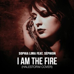 I Am The Fire - Halestorm (Sophia Lima feat. Sephion cover)
