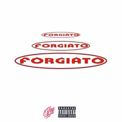 FORGIATO$$$ ft. DRU