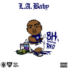 BH -"LA Baby" FT.REO