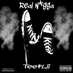 TeeFlii - "Real Nigga"