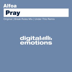 DE002: Alfoa - Pray (Breakrules Mix)[Digital Emotions]