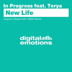 DE003: In Progress feat. Terya - New Life (Original Mix)[Digital Emotions]