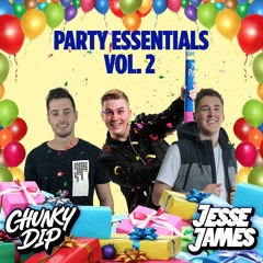 Chunky Dip & Jesse James - Party Essentials Vol 2 (Supported by Tiesto)