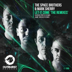 The Space Brothers & Mark Sherry - Let It Come (Darren Porter Remix) [Outburst Records] PREVIEW