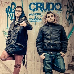 Pacifiko & Figueroa - Crudo ( Full Album )