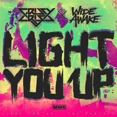 Crissy Criss X WiDE AWAKE - Light You Up (WiDE AWAKE VIP)