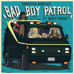 Chopstick Dubplate - Badboy Patrol Ft Daddy Freddy Clip
