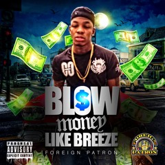 Foreign Patron - Blow money like breeze (Produced by Demolish Beatz)