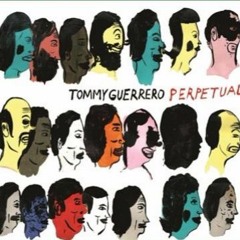 Thoughts Of Tomorrow  - Tommy Guerrero