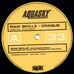 Aquasky, Big Kwam, Scratch Perverts - Raw Skillz (Da Beatminerz Remix)(1997)