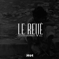 M.O. - Le revé - Ft. Lil Gøb