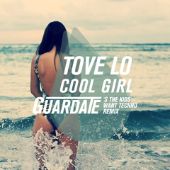 Tove Lo - Cool Girl (Guardate's "The kids want Techno" Remix) FreeDL