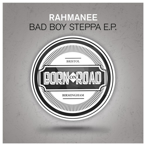 Rahmanee - Bad Boy Steppa