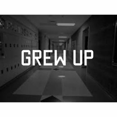 Grew Up