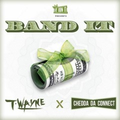 T-Wayne (Ft. Chedda Da Connect) | Band It Instrumental (FREE DOWNLOAD)