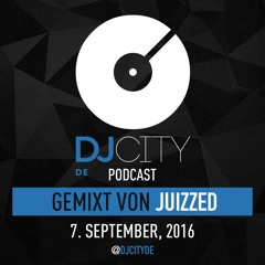 Juizzed - DJcity DE Podcast - 07/09/16