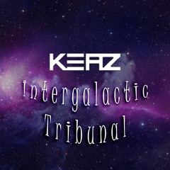 Keaz - Intergalactic Tribunal