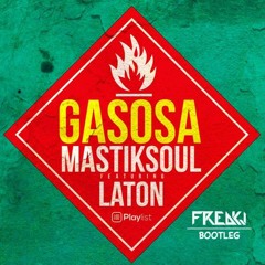Mastiksoul feat. Laton - Gasosa (FREAKJ Bootleg)