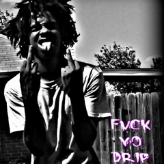 01-FVCK YO DR!P(Intro)Reprod. By Trill08