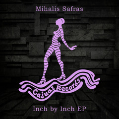 Mihalis Safras - Inch by Inch (Original Mix)