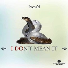 "I Don't Mean It" by Press'd