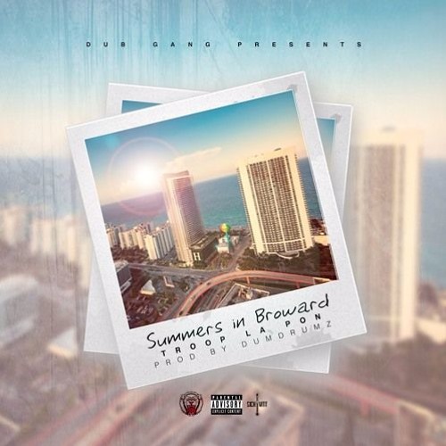 Troop La Pon ~ Summers in Broward (prod. DumDrumz)