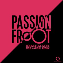 Track of the Day: Passion Froot “Room 4 One More” (Das Kapital Remix)