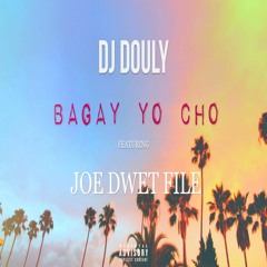 Dj Douly - Bagay Yo Cho ft. Joé Dwèt Filé