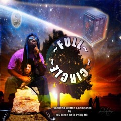"FULL CIRCLE" by Dr. Philly