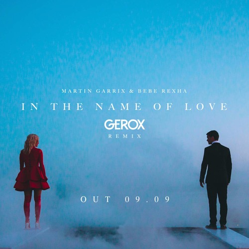 Stream Martin Garrix & Bebe Rexha – In The Name Of Love (Gerox.