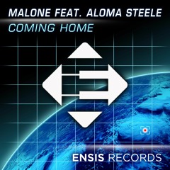 Malone feat. Aloma Steele - Coming Home (OUT NOW)[Available on iTunes]