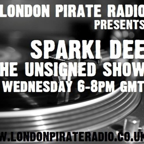 London Pirate Radio - Sparki Dee - The Unsigned Show - 7th September 2016