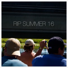 RIP SUMMER 16