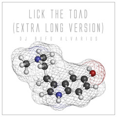DJ Bufo Alvarius - Lick the Toad (Extra Long Version)