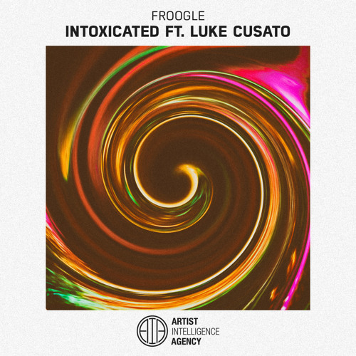 Froogle - Intoxicated ft. Luke Cusato