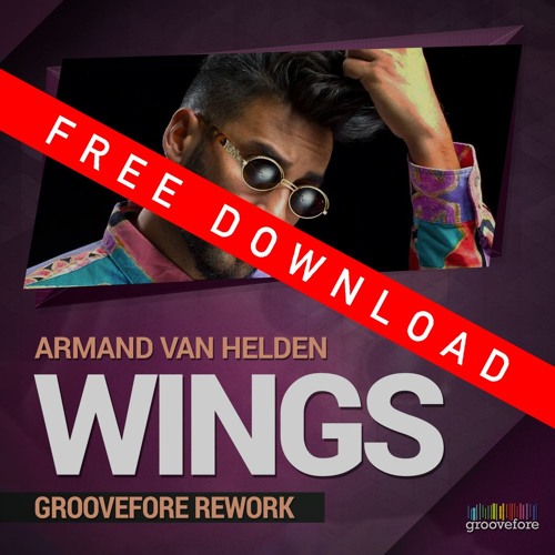 Armand Van Helden - Wings (Groovefore Rework) - FREE DOWNLOAD