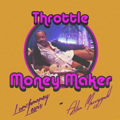 Throttle - Money Maker (feat Lunchmoney Lewis & Aston Merrygold)