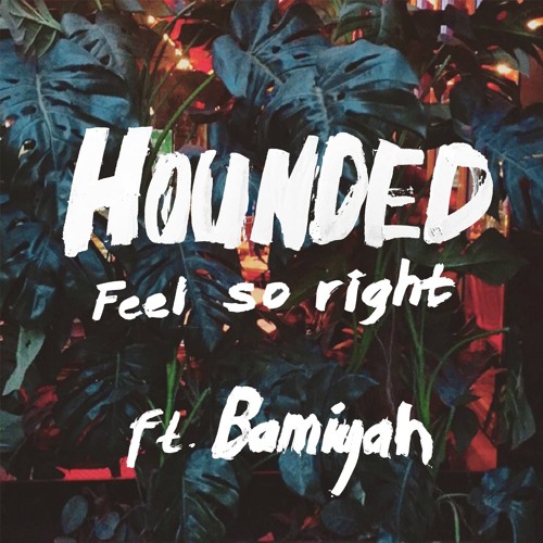 Feel so Right Ft. Bamiyah