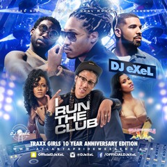 I RUN THE CLUB (TRAXX GIRLS EDITION) DJ eXeL