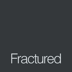 Fractured
