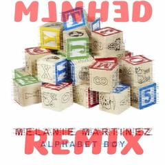 Melanie Martinez - Alphabet Boy (M˩NHƎD Remix)